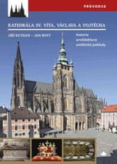 Kuthan Jiří, Royt Jan,: Katedrála svatého Víta, Vojtěcha a Václava - Historie, architektura, uměleck