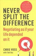 PADU Never Split the Difference : Negotiating as if Your Life Depended on It (Voss Chris)