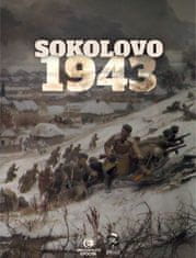 Kopecký Milan, Brož Miroslav, Mojžíš Mil: Sokolovo 1943 (Sokolovo - První boj, Sokolovo - Nezapomenu