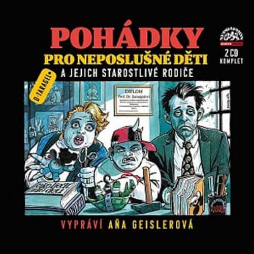 PADU Pohádky pro neposlušné děti a jejich starostlivé rodiče - 2 CD (Čte Aňa Geislerová) (Taragel Dušan)