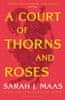 Sarah J. Maasová: A Court of Thorns and Roses