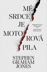 Stephen Graham Jones: Mé srdce je motorová pila