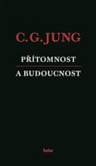 Carl Gustav Jung: Přítomnost a budoucnost - Gegenwart und Zukunft