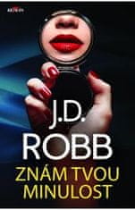 J. D. Robb: Znám tvou minulost