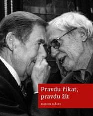 Radek Gális: Pravdu říkat, pravdu žít