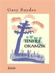 Gary Snyder;Květa Krhánková: Tenhle okamžik