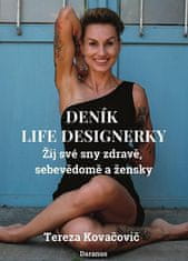 Tereza Kovačovič: Deník Life Designerky - Žij své sny zdravě, sebevědomě a žensky