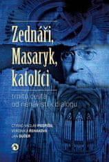  Ctirad Václav Pospíšil;Veronika: Zednáři, Masaryk, katolíci - trnitá cesta od nenávisti k dialogu