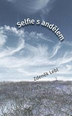 Zdeněk Lebl: Selfie s andělem