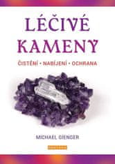 Michael Gienger: Léčivé kameny - čistění, nabíjení, ochrana