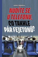 Ludmila Nedělkova: Nudíte se u telefonu, co takhle pár fejetonů?