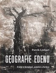 Patrik Linhart: Geografie Edenu - eseje o krajině, umění a hrůze