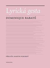 Dominique Rabaté: Lyrická gesta