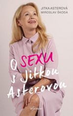 Jitka Asterová: O sexu s Jitkou Asterovou