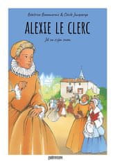 Béatrice Beaumarais;Cécile Jacquerye: Alexie Le Clerc. Jdi za svým snem