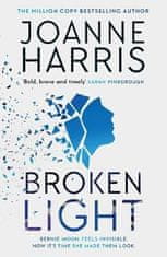 Joanne Harrisová: Broken Light: The explosive and unforgettable new novel from the million copy bestselling author