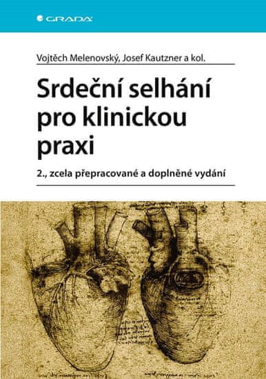 Melenovský Vojtěch, Kautzner Josef,: Srdeční selhání pro klinickou praxi