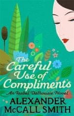 Smith Alexander McCall: The Careful Use Of Compliments