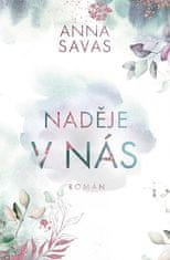 Anna Savas: Naděje v nás