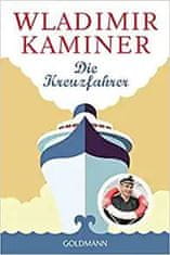 Wladimir Kaminer: Die Kreuzfahrer