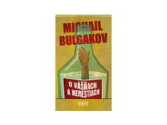 Michail Bulgakov: O vášňach a nerestiach