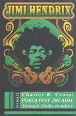 Charles R. Cross: Pokoj plný zrcadel - Životopis Jimmiho Hendrixe