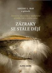 Louise L. Hay: Zázraky se stále dějí