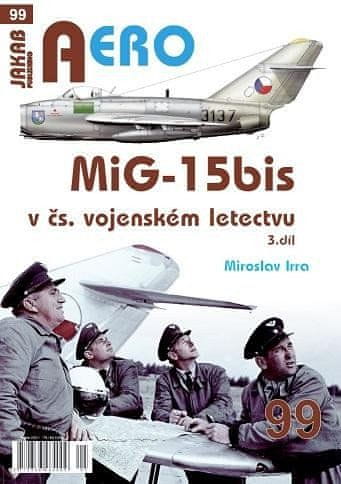 Miroslav Irra: AERO 99 MiG-15bis v čs. vojenském letectvu 3. díl