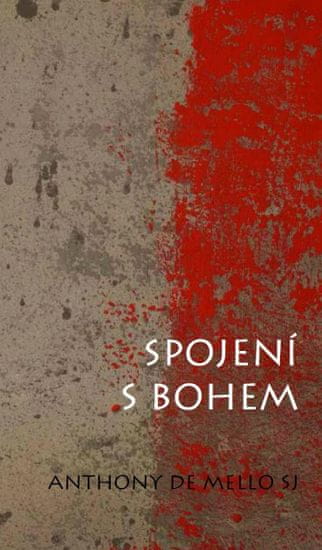 de Mello Anthony: Spojení s Bohem