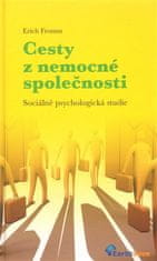 Erich Fromm: Cesty z nemocné společnosti - Sociálně psychologická studie