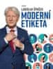 Ladislav Špaček: Moderní etiketa: To nejdůležitější