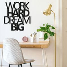 Wallity Nástěnná dekorace Work Hard Dream Big černá