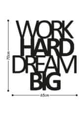 Wallity Nástěnná dekorace Work Hard Dream Big černá