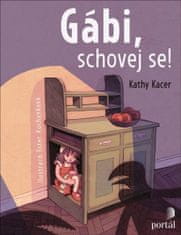 Kathy Kacer: Gábi, schovej se!