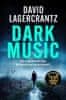 David Lagercrantz: Dark Music: The gripping new thriller from the author of THE GIRL IN THE SPIDER´S WEB