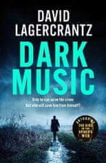 Lagercrantz David: Dark Music: The gripping new thriller from the author of THE GIRL IN THE SPIDER´S