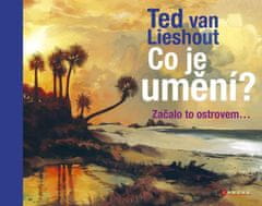van Lieshout Ted: Co je umění? - Začalo to ostrovem…