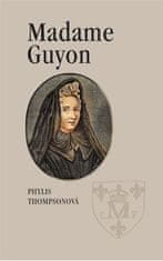 Phylis Thompsonová: Madame Guyon