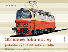 Caska Jiří: Střídavé lokomotivy jednofázová elektrická vozidla - historie, vývoj, technika