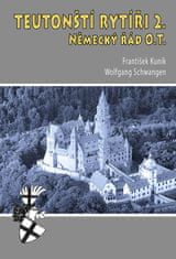 Kuník František: Teutonští rytíři 2. - Německý řád O.T.