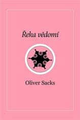 Sacks Oliver: Řeka vědomí