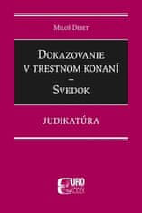 Miloš Deset: Dokazovanie v trestnom konaní - Svedok