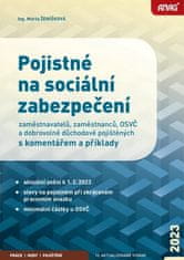 Marta Ženíšková: Pojistné na sociální zabezpečení 2023 - zaměstnavatelů, zaměstnanců, OSVČ a dobrovolně důchodově pojištěných s koment.