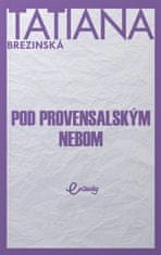 Tatiana Brezinská: Pod provensalským nebom