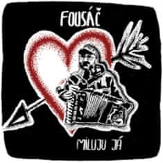 Fousáč: Miluju já