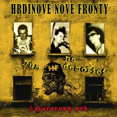 Hrdinové Nové Fronty: Dům na demolici / Hororový věk (2xCD)