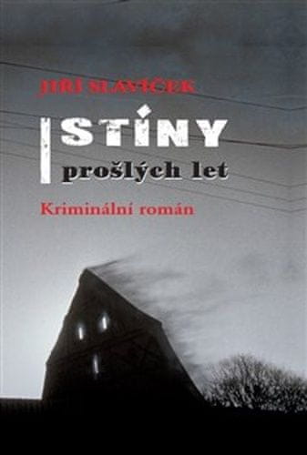 Jiří Slavíček: Stíny prošlých let