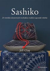 Jill Clay: Sashiko - 20 výrobků zhotovených technikou tradiční japonské výšivky
