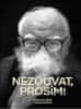 Miroslav Brýdl;Martin Boštík: Nezouvat, prosím! - Vyprávění emeritního litomyšlského starosty Miroslava Brýdla o jeho životě a moderní architektuře