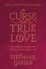 Garberová Stephanie: A Curse For True Love: the thrilling final book in the Sunday Times bestselling